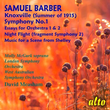 Samuel Barber (1910-1981), David Measham, Molly McGurk, London Symphony Orchestra & West Australian Symphony Orchestra - Knoxville (Summer of 1915) - Symphony No.1 - Essays For Orchestra 1 & 2, Night Flight, Music For A Sc.