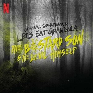 Let's Eat Grandma - Half Bad: The Bastard Son & The Devil Himself - OST (2 LPs)
