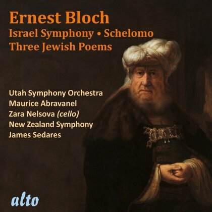 Ernest Bloch (1880-1959), Maurice Abravanel, James Sedares, Zara Nelsova, … - Israel Symphony - Schelomo - Three Jewish Poems