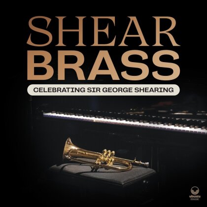 Shear Brass - Celebrating Sir George Shearing (Digipack)