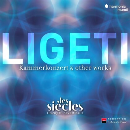 Les Siecles, György Ligeti (1923-2006) & François-Xavier Roth - Six Bagatelles / Chamber Concert