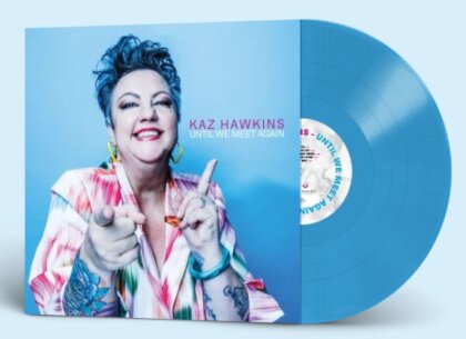 Kaz Hawkins - Until We Meet Again (Blue Vinyl, LP)