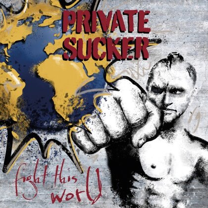 Private Sucker - Fight This World