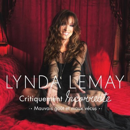 Lynda Lemay - Critiquement Incorrecte (mauvais Gout Et Maux Vecus) (Digipack)