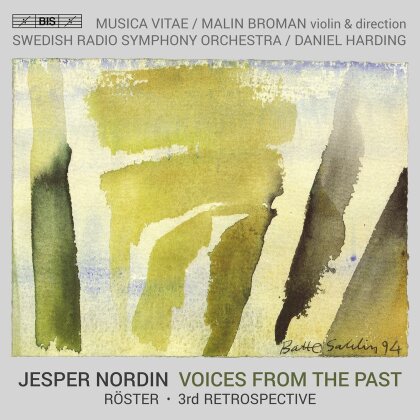 Jesper Nordin, Daniel Harding, Malin Broman & Swedish Radio Symphony Orchestra - Voices From The Past - Röster, 3rd Retrospective