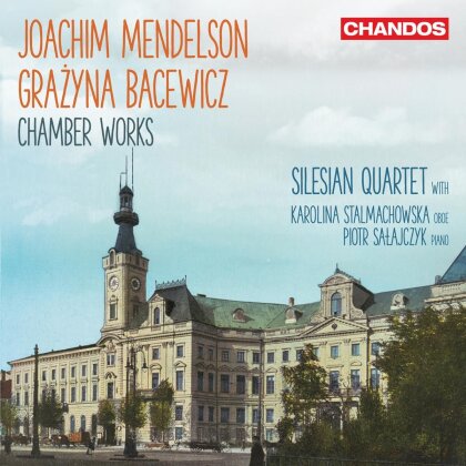 Silesian Quartet, Joachim Mendelson & Grazyna Bacewicz (1909-1969) - Chamber Works
