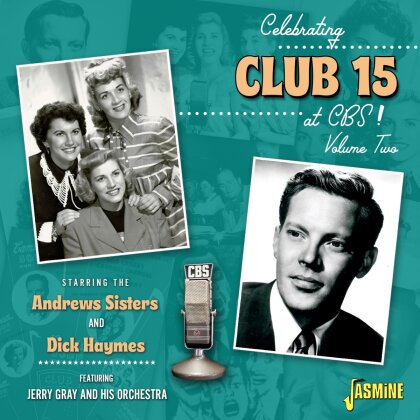 Dick Haymes & Andrews Sisters - Celebrating Club 15 At Cbs: Volume 2 Starring The