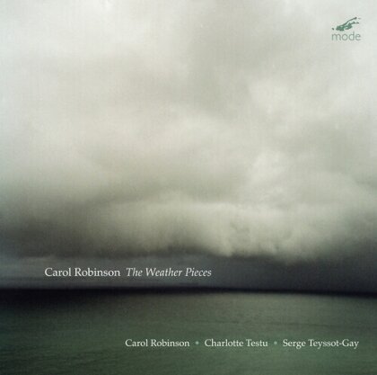 Carol Robinson, Charlotte Testu, Serge Teyssot-Gay & Carol Robinson - The Weather Pieces