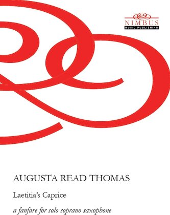 Augusta Read Thomas (*1964) - Laetitia's Caprice - A Fanfare For Solo Soprano