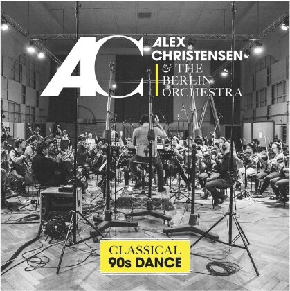 Alex Christensen & The Berlin Orchestra - Classical 90s Dance (2023 Reissue)
