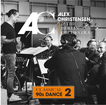 Alex Christensen & The Berlin Orchestra - Classical 90S Dance 2 (2023 Reissue)
