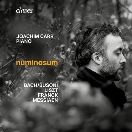 Bach/Busoni, Franz Liszt (1811-1886), Olivier Messiaen (1908-1992), César Franck (1822-1890) & Joachim Carr - Numinosum - Works by Bach-Busoni, Liszt, Franck & Messiaen