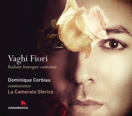 Dominique Corbiau & La Camerata Sferica - Vaghi Fiori - Italian Baroque Cantatas