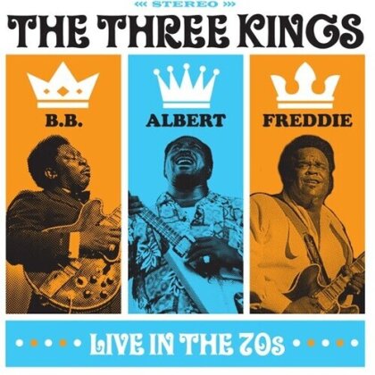 B.B. King, Albert King & Freddie King - Three Kings Live In The 70S