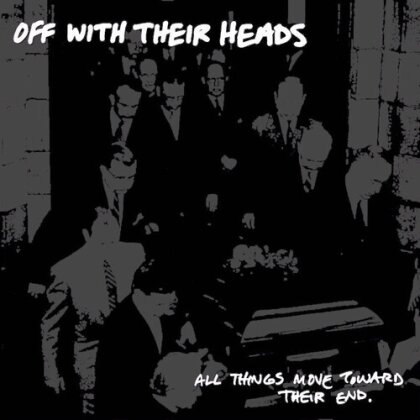 Off With Their Heads - All Things Move Towards Their End (LP)