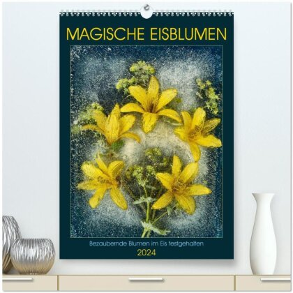 Magische Eisblumen (hochwertiger Premium Wandkalender 2024 DIN A2 hoch) - Kunstdruck in Hochglanz