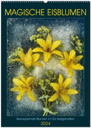 Magische Eisblumen (Wandkalender 2024 DIN A2 hoch) - CALVENDO Monatskalender