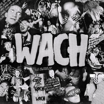 Das Lumpenpack - Wach