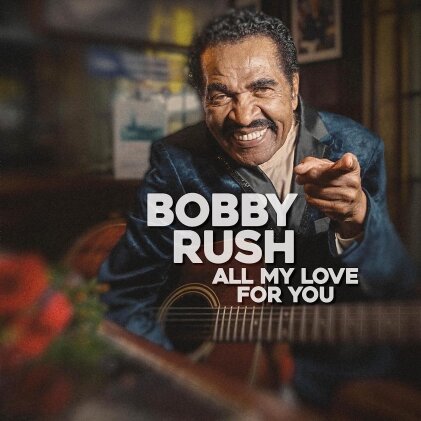 Bobby Rush - All My Love For You (LP)