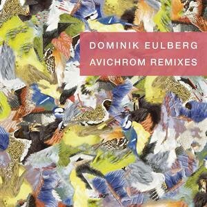 Dominik Eulberg - Avichrom Remixes (12" Maxi)