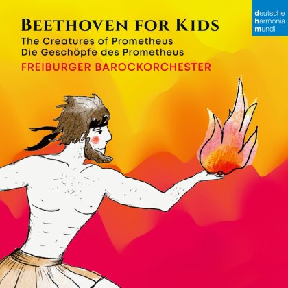 Freiburger Barockorchester & Ludwig van Beethoven (1770-1827) - Beethoven für Kinder: Prometheus