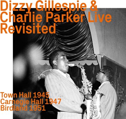 Dizzy Gillespie & Charlie Parker - Dizzy Gillespie & Charlie Parker Live - Revisited