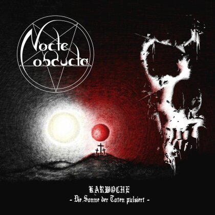 Nocte Obducta - Karwoche - Die Sonne Der Toten Pulsiert (Limited Edition)