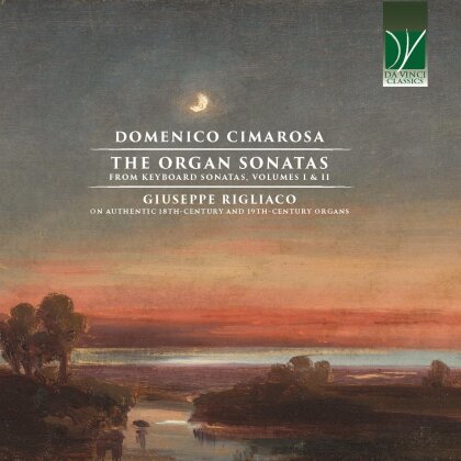 Domenico Cimarosa (1749-1801) & Giuseppe Rigliaco - The Organ Sonatas - On Authentic 18th-Century And 19th-Century Organs