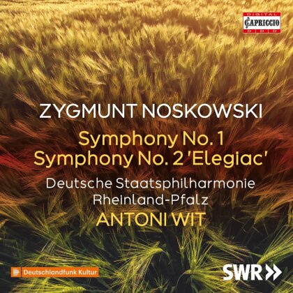 Deutsche Staatsphilharmonie Rheinland-Pfalz, Zygmunt Noskowski (1846-1909) & Antoni Wit - Symphony No.1 & No.2 'Elegiac'