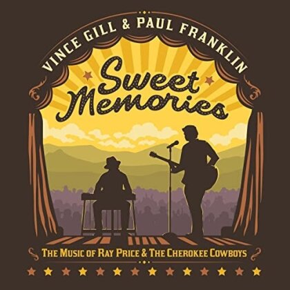 Vince Gill & Paul Franklin - Sweet Memories: The Music Of Ray Price & Cherokee Cowboys