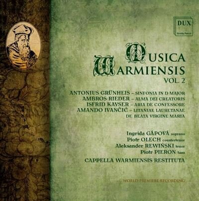 Cappella Warmiensis Restituta, Ingrida Gápová, Piotr Olech, Aleksander Rewinski & Piotr Pieron - Musica Warmiensis Vol.2