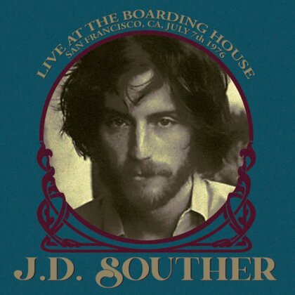 J.D. Souther - Live At The Boarding House, San Francisco, Ca, July 7Th 1976