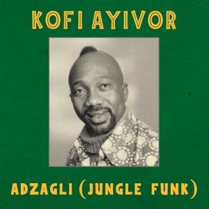 Kofi Ayivor - Adzagli (Jungle Funk) (12" Maxi)