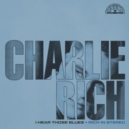 Charlie Rich - I Hear Those Blues: Rich In Stereo (2023 Reissue, Sun Records, LP)