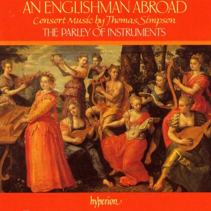 The Parley Of Instruments & Thomas Simpson (1582-?1630) - An Englishman Abroad - Consort Music