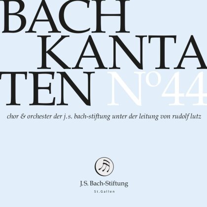 Johann Sebastian Bach (1685-1750), Rudolf Lutz (*1951) & Orchester der J.S. Bach-Stiftung - Bach Kantaten No. 44