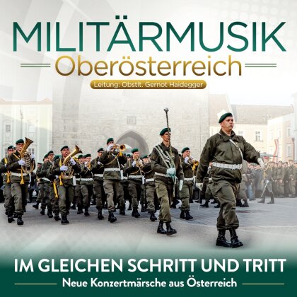 Militärmusik Oberösterreich - Im gleichen Schritt und Tritt