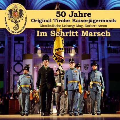Original Tiroler Kaiserjägermusik - Im Schritt Marsch - 50 Jahre