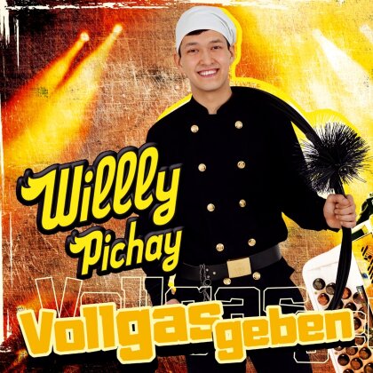 Willy Pichay - Der Musizierende Rauchfangkehrer - Vollgas geben