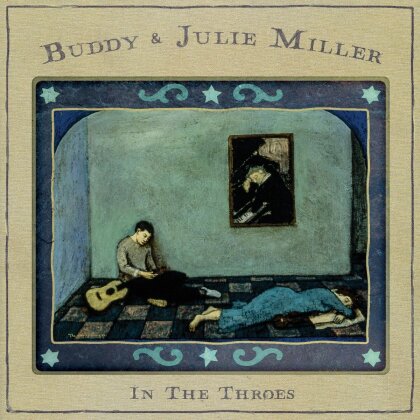 Buddy Miller & Julie Miller - In The Throes (Gatefold, LP)
