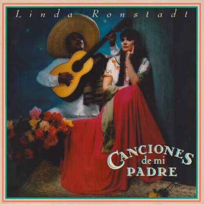 Linda Ronstadt - Canciones De Mi Padre (2023 Reissue, Iconic Manager LLC, LP)