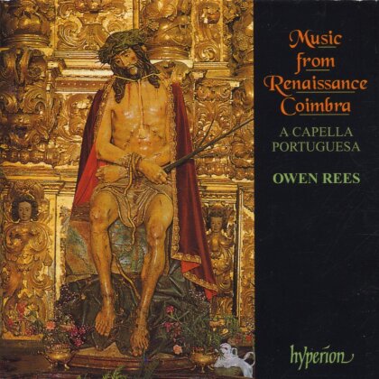 Owen Rees & A Capella Portuguesa - Music from Renaissance Coimbra