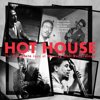 Dizzy Gillespie, Charlie Parker, Max Roach, Charles Mingus & Bud Powell - Hot House: The Complete Jazz At Massey Hall Recordings (2023 Reissue, Concord Records, 3 LPs)