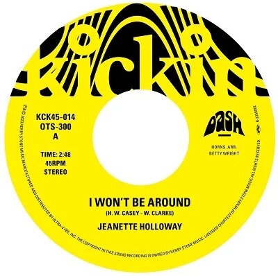 Jeannette Holloway - Kickin Presents T.K. 45: I Won't Be Around / You (Limited Edition, 7" Single)