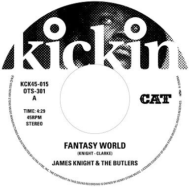 James Knight & The Butlers - Kickin Presents T.K. 45: Fantasy World / Just My (Limited Edition, 7" Single)