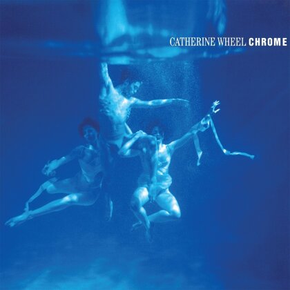 Catherine Wheel - Chrome (2023 Reissue, Proper Records, LP + 12" Maxi)