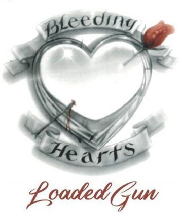 Bleeding Hearts - Loaded Gun