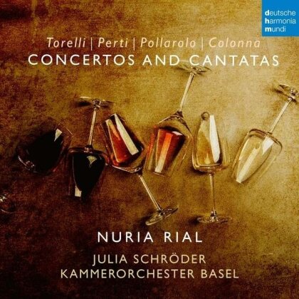 Nuria Rial, Kammerorchester Basel, Giuseppe Torelli (1658-1707), Giovanni Paolo Colonna (1637 - 1695), … - Colonna,Torelli,Perti, Pollarolo: Concertos And Cantatas