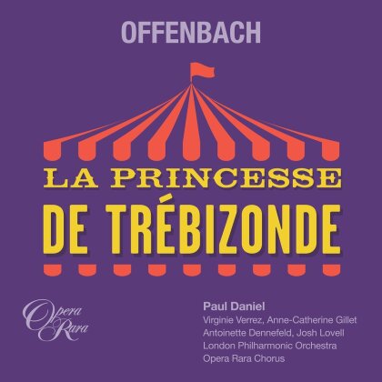 Jacques Offenbach (1819-1880), Paul Daniel, Virginie Verrez, Anne-Catherine Gillet, … - La Princesse de Trebizonde (2 CD)