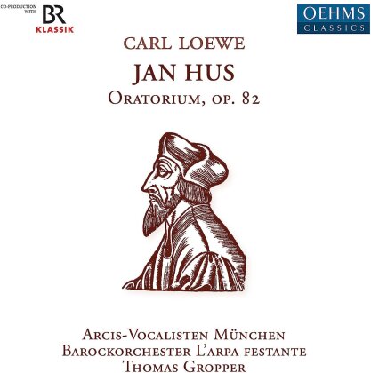 Carl Loewe (1796-1869), Thomas Gropper, Monika Mauch, Ulrike Malotta, … - Jan Hus: Oratorium,op.82 (2 CDs)